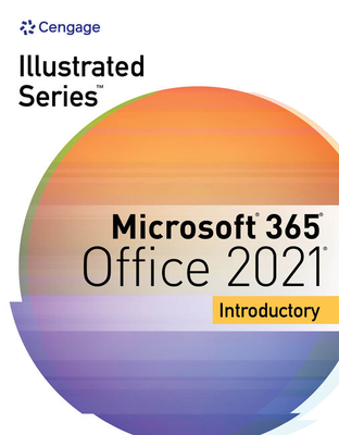 Illustrated Series® Collection, Microsoft® 365® & Office® 2021 Introductory - Beskeen, David, and Cram, Carol, and Duffy, Jennifer