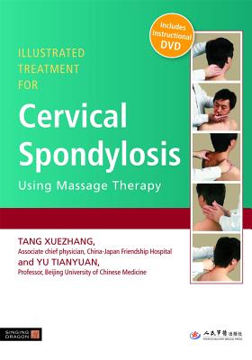 Illustrated Treatment for Cervical Spondylosis Using Massage Therapy - Tianyuan, Yu, and Xuezhang, Tang