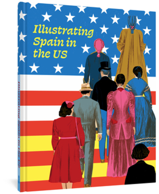 Illustrating Spain in the Us - Merino, Ana (Editor), and Gonzlez-Cutre, Marta (Translated by)