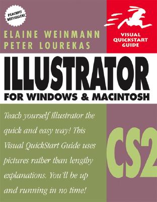 Illustrator Cs2 for Windows and Macintosh: Visual QuickStart Guide - Weinmann, Elaine, Pro, and Lourekas, Peter