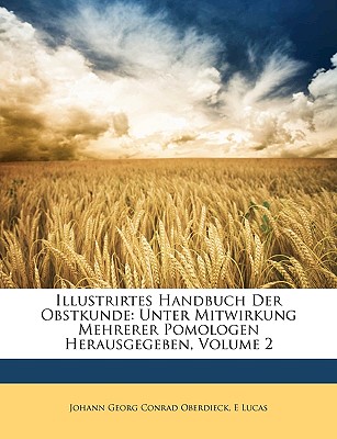 Illustrirtes Handbuch Der Obstkunde. - Oberdieck, Johann Georg Conrad, and Lucas, E