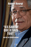 "Ils savent que je sais tout": Ma vie en Franafrique