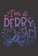 I'm a Derby Girl: Roller Derby Journal Notebook, Roller Skating Notebook, Roller Derby Gift