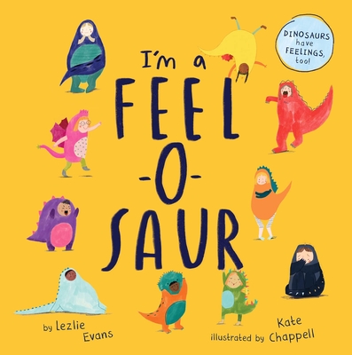 I'm a Feel-O-Saur (Us Edition) - Evans, Lezlie