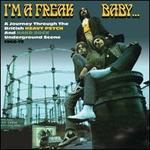 I'm a Freak Baby: A Journey Through the British Heavy Psych & Hard Rock Underground Sce