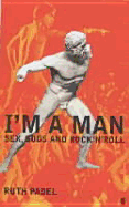I'm a Man: Sex, Gods, and Rock 'n' Roll