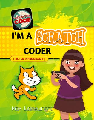 I'm a Scratch Coder - Wainewright, Max