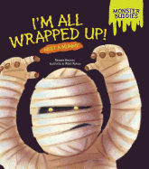 Im All Wrapped Up: Meet a Mummy