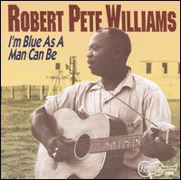 I'm as Blue as a Man Can Be - Robert Pete Williams