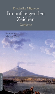 Im aufsteigenden Zeichen: Gedichte - Zotz, Volker, and Migneco, Friederike