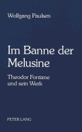 Im Banne Der Melusine: Theodor Fontane Und Sein Werk