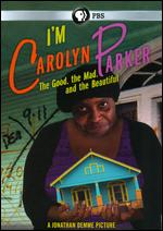 I'm Carolyn Parker: The Good, the Mad, and the Beautiful - Jonathan Demme
