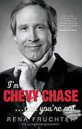 I'm Chevy Chase... and You're Not - Fruchter, Rena