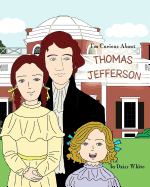 I'm Curious about Thomas Jefferson