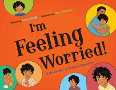 I'm Feeling Worried!: A Book about School Anxiety