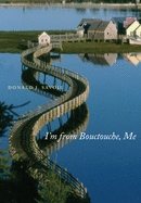 I'm from Bouctouche, Me: Roots Matter Volume 11