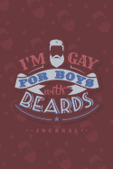 I'm Gay for Boys with Beards: Journal to Write in for Gay and Lesbian Couples