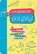 I'm Going on Holiday: A Sticky, Scrappy Holiday Doodle Diary