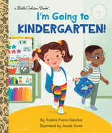 I'm Going to Kindergarten!: A Book for Soon-To-Be Kindergarteners