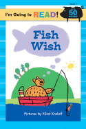 I'm Going to Read(r) (Level 1): Fish Wish