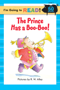 I'm Going to Read(r) (Level 1): The Prince Has a Boo-Boo!