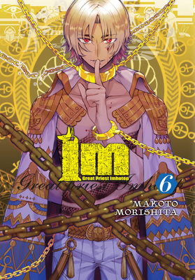 Im: Great Priest Imhotep, Vol. 6: Volume 6 - Morishita, Makoto, and Haley, Amanda (Translated by), and Gancio, Rochelle