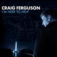 I'm Here to Help - Craig Ferguson