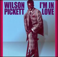 I'm in Love - Wilson Pickett