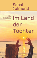 Im Land der Tchter: Das Enkelkind