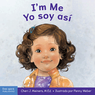 I'm Me / Yo Soy As: A Book about Confidence and Self-Worth / Un Libro Sobre La Autoconfianza Y La Autoestima