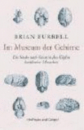 Im Museum Der Gehirne the Search for Spirit in the Minds of Famous People - Burrell, Brian; Burrell, Brian
