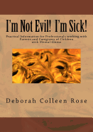 I'm Not Evil! I'm Sick!: Professional In-Service Program