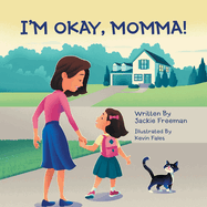 I'm Okay, Momma!