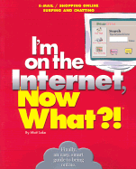 I'm on the Internet, Now What?!