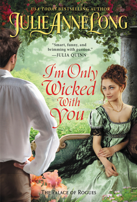 I'm Only Wicked with You: The Palace of Rogues - Long, Julie Anne