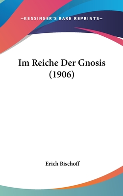Im Reiche Der Gnosis (1906) - Bischoff, Erich