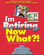 I'm Retiring, Now What?!