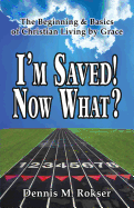 I'm Saved! Now What?