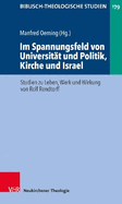 Im Spannungsfeld von Universit?t und Politik, Kirche und Israel: Studien zu Leben, Werk und Wirkung von Rolf Rendtorff