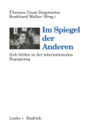 Im Spiegel Der Anderen: Selbstbildung in Der Internationalen Begegnung