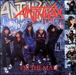 I'm the Man - Anthrax