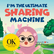 I'm The Ultimate Sharing Machine