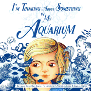 I'm Thinking about Something in My Aquarium