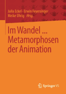 Im Wandel ... Metamorphosen Der Animation