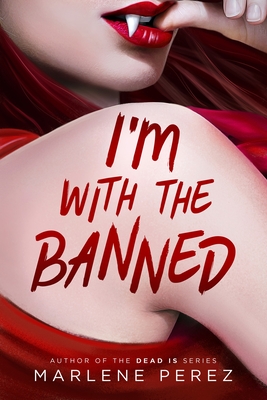 I'm with the Banned - Perez, Marlene
