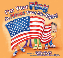 I'm Your Flag, So Please Treat Me Right!