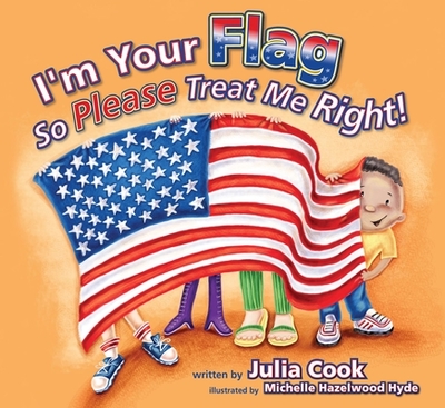 I'm Your Flag, So Please Treat Me Right - Cook, Julia