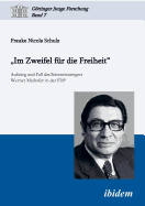 "Im Zweifel fr die Freiheit". Aufstieg und Fall des Seiteneinsteigers Werner Maihofer in der FDP