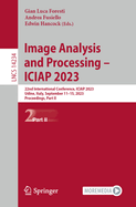 Image Analysis and Processing - ICIAP 2023: 22nd International Conference, ICIAP 2023, Udine, Italy, September 11-15, 2023, Proceedings, Part I