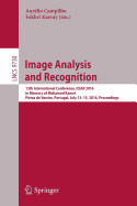 Image Analysis and Recognition: 13th International Conference, ICIAR 2016, in Memory of Mohamed Kamel, Pvoa de Varzim, Portugal, July 13-15, 2016, Proceedings